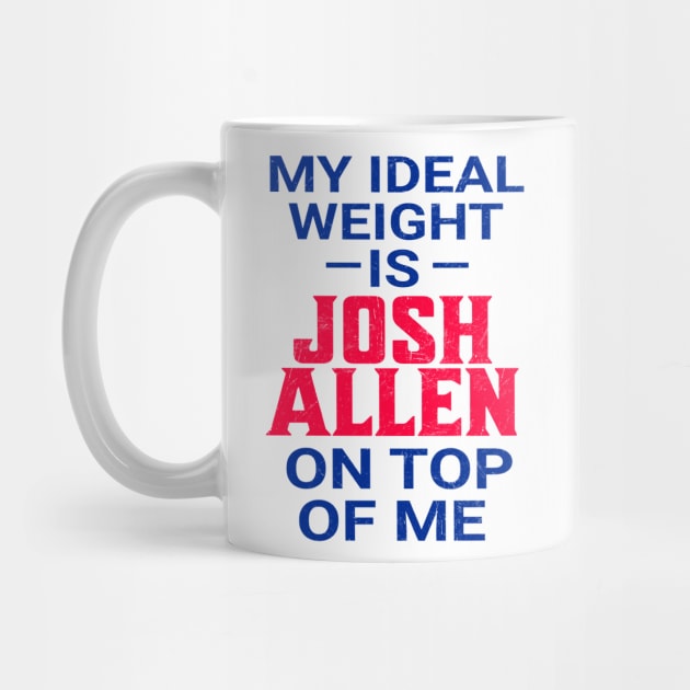 My Ideal Weight Is Josh Allen by Bones Be Homes